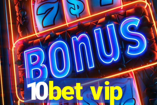 10bet vip